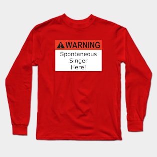 Warning Singer Long Sleeve T-Shirt